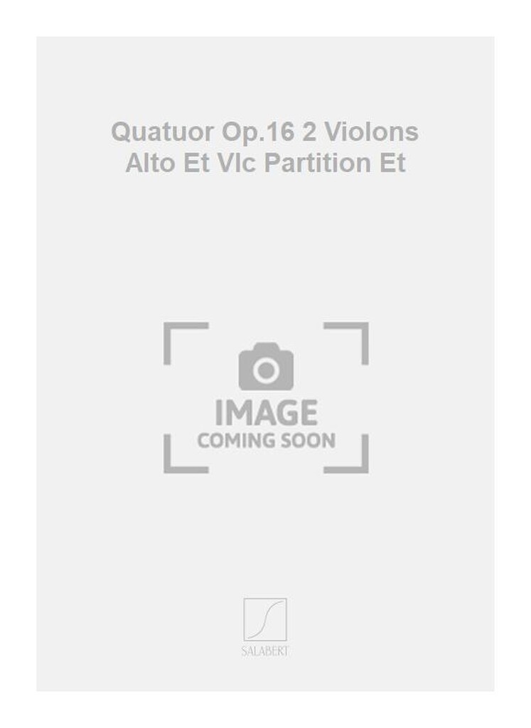 Quatuor Op.16 2 Violons Alto Et Vlc Partition Et